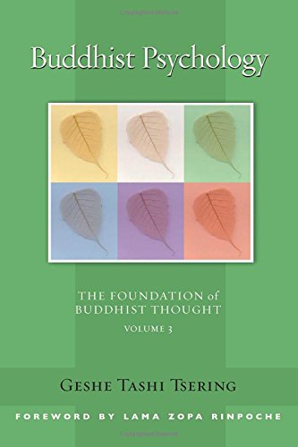 Buddhist Psychology: The Foundation of Buddhist Thought, Volume 3 (3)