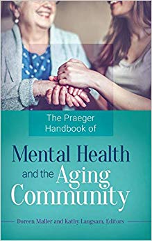 The Praeger Handbook of Mental Health and the Aging Community