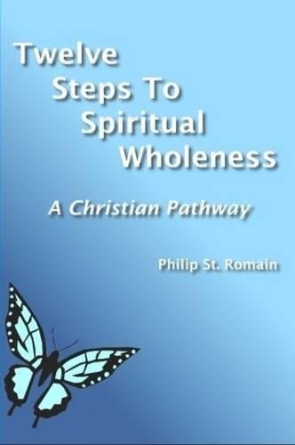 Twelve Steps to Spiritual Wholeness