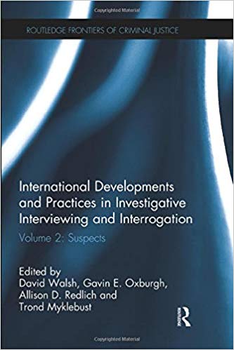 International Developments and Practices in Investigative Interviewing and Interrogation (Routledge Frontiers of Criminal Justice)