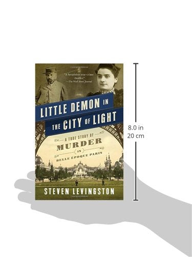 Little Demon in the City of Light: A True Story of Murder in Belle Époque Paris