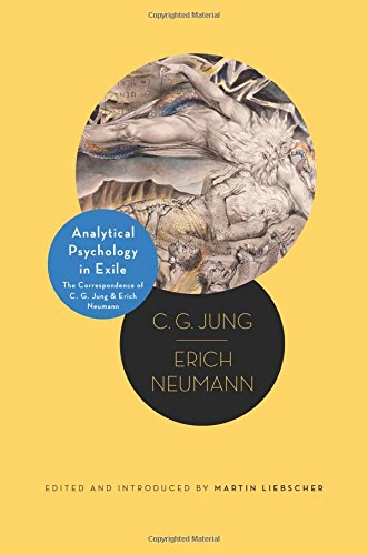Analytical Psychology in Exile: The Correspondence of C. G. Jung and Erich Neumann (Philemon Foundation Series)