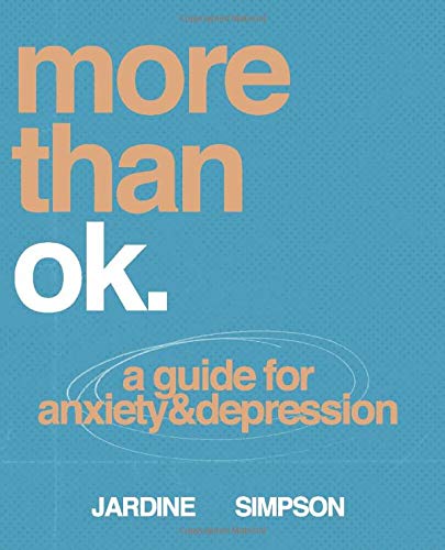 More Than Ok: A Guide for Anxiety and Depression
