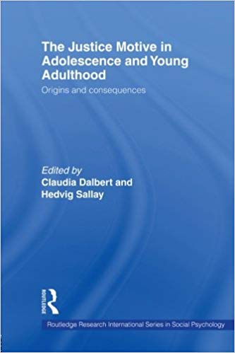 The Justice Motive in Adolescence and Young Adulthood (Routledge Research International Series in Social Psychology)
