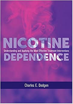 Nicotine Dependence: Understanding and Applying the Most Effective Treatment Intervention