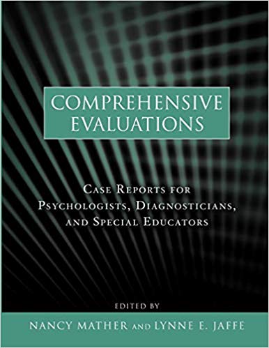 Comprehensive Evaluations: Case Reports for Psychologists, Diagnosticians, and Special Educators