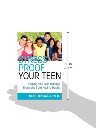 Stress-Proof Your Teen: Helping Your Teen Manage Stress and Build Healthy Habits