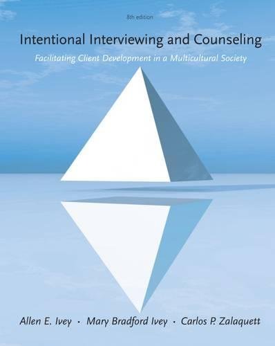 Intentional Interviewing and Counseling: Facilitating Client Development in a Multicultural Society (with CD-ROM and InfoTracï¿1/2 1-Semester, Helping Professions Learning Center Printed Access Card)