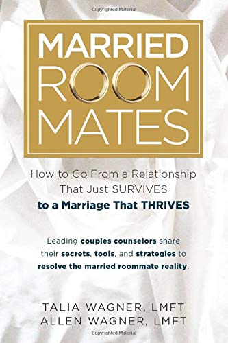 Married Roommates: How to Go From a Relationship That Just Survives to a Marriage That Thrives