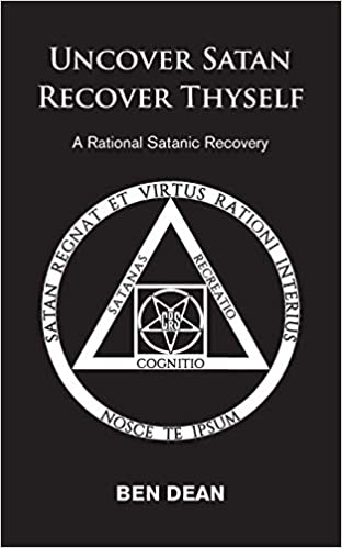 Uncover Satan Recover Thyself: A Rational Satanic recovery