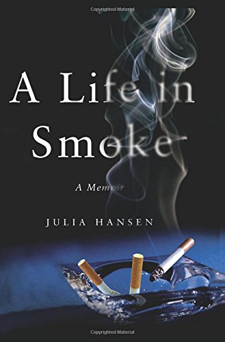 A Life in Smoke: A Memoir