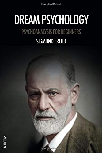 Dream Psychology: Psychoanalysis for beginners