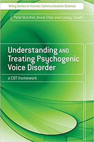 Understanding and Treating Psychogenic Voice Disorder - A CBT Framework