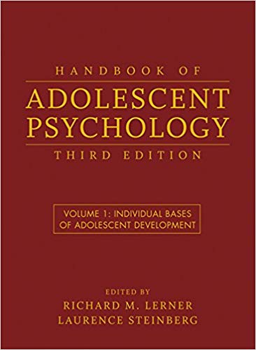 Handbook of Adolescent Psychology, Volume 1: Individual Bases of Adolescent Development