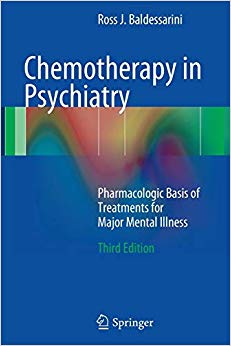 Chemotherapy in Psychiatry: Pharmacologic Basis of Treatments for Major Mental Illness