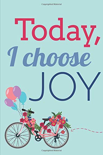Today I Choose Joy (6x9 Journal): Lined Writing Notebook, 120 Pages -- Vintage Bicycle with Flowers and Balloons
