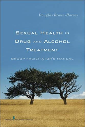 Sexual Health in Drug and Alcohol Treatment: Group Facilitator‚Äôs Manual