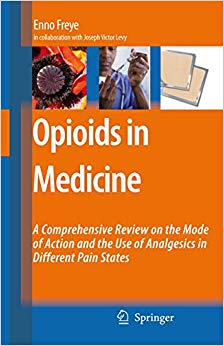 Opioids in Medicine: A Comprehensive Review on the Mode of Action and the Use of Analgesics in Different Clinical Pain States