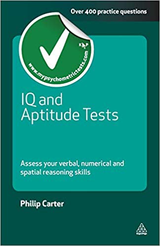 IQ and Aptitude Tests: Assess Your Verbal, Numerical and Spatial Reasoning Skills (Careers & Testing)