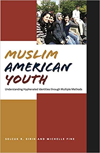 Muslim American Youth: Understanding Hyphenated Identities through Multiple Methods (Qualitative Studies in Psychology)