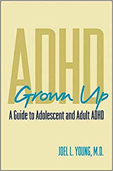 ADHD Grown Up: A  Guide to Adolescent and Adult ADHD