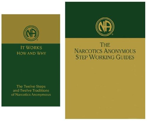 Narcotics Anonymous: "It Works - How and Why" & "Step Working Guides"