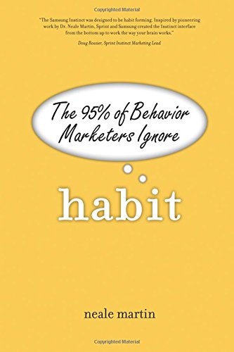 Habit: The 95% of Behavior Marketers Ignore (paperback)