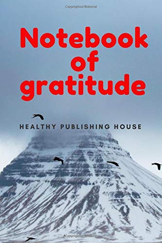 Notebook of gratitude: Love yourself. Appreciate your thoughts and exceptional happiness. Life inspiration, balance, positivity 110 pages, (6 x 9)
