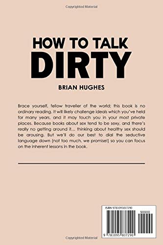 How to Talk Dirty: Sassy, Dirty Talking Secrets for Driving Your Partner Absolutely Wild