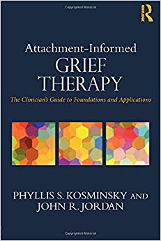 Attachment-Informed Grief Therapy (Series in Death, Dying, and Bereavement)