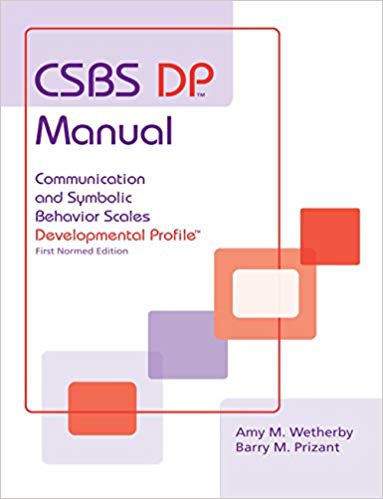 CSBS DP Manual: Communication and Symbolic Behavior Scales Developmental Profile (CSBS DP), First Normed Edition