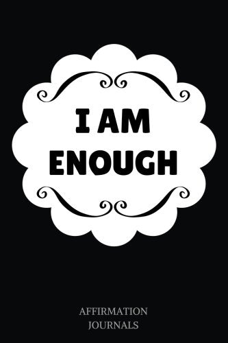 I Am Enough: Affirmation Journal, 6 x 9 inches, I am Enough, Lined Notebook