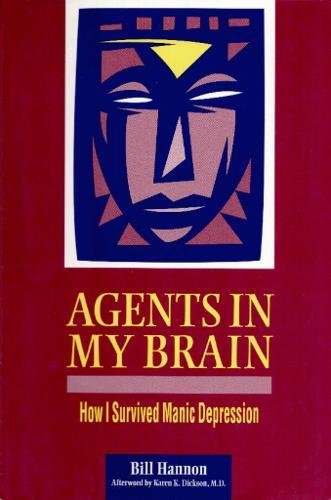 Agents In My Brain: How I Survived Manic Depression