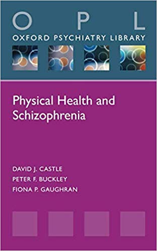 Physical Health and Schizophrenia (Oxford Psychiatry Library Series)