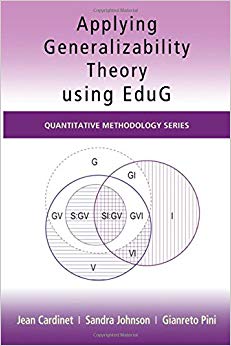 Applying Generalizability Theory using EduG (Quantitative Methodology Series)
