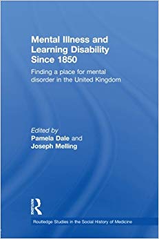 Mental Illness and Learning Disability since 1850 (Routledge Studies in the Social History of Medicine)