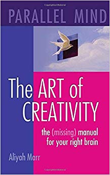 Parallel Mind, The Art of Creativity: The missing manual for your right brain