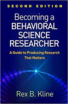 Becoming a Behavioral Science Researcher, Second Edition: A Guide to Producing Research That Matters