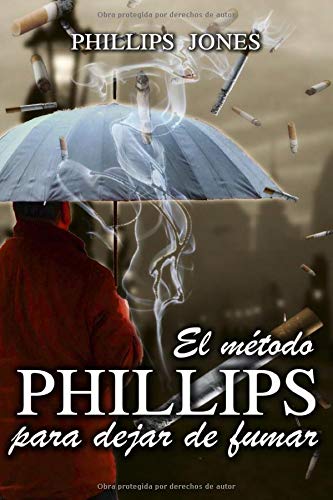 El método PHILLIPS para dejar de fumar (Spanish Edition)