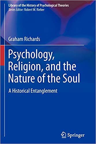 Psychology, Religion, and the Nature of the Soul: A Historical Entanglement (Library of the History of Psychological Theories)