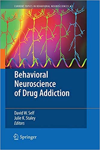 Behavioral Neuroscience of Drug Addiction (Current Topics in Behavioral Neurosciences)