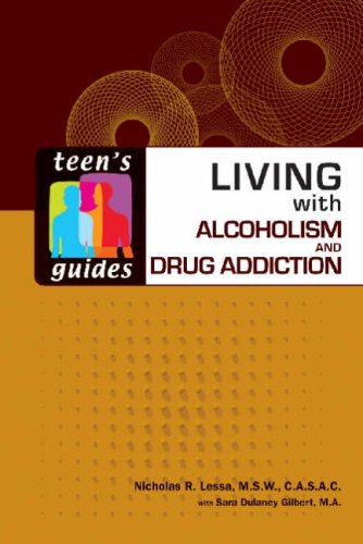 Living with Alcoholism and Drug Addiction (Teen's Guides)