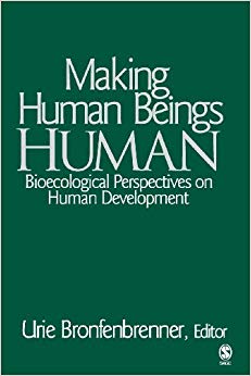 Making Human Beings Human: Bioecological Perspectives on Human Development (The SAGE Program on Applied Developmental Science)