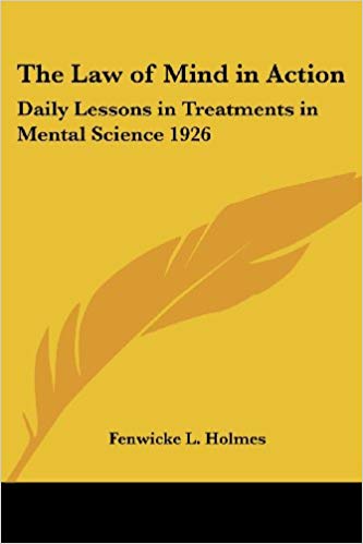 The Law of Mind in Action: Daily Lessons in Treatments in Mental Science 1926