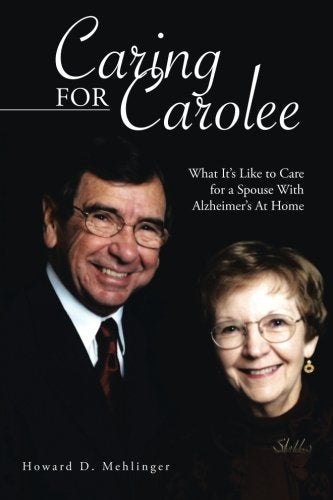 Caring for Carolee: What it's Like to Care for a Spouse With Alzheimer's at Home