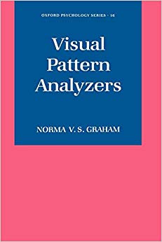 Visual Pattern Analyzers (Oxford Psychology Series)