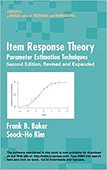 Item Response Theory: Parameter Estimation Techniques, Second Edition (Statistics:  A Series of Textbooks and Monographs)