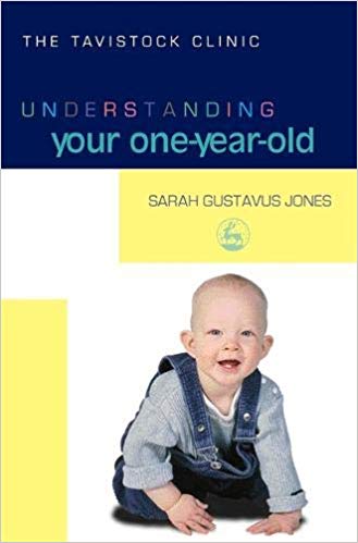 Understanding Your One-Year-Old (The Tavistock Clinic - Understanding Your Child)