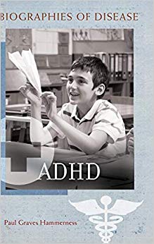 ADHD (Biographies of Disease)