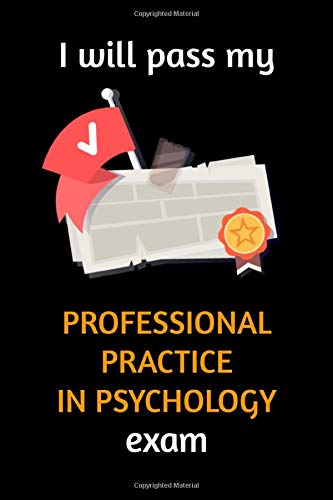 I will pass my Professional Practice in Psychology exam: Lined Notebook